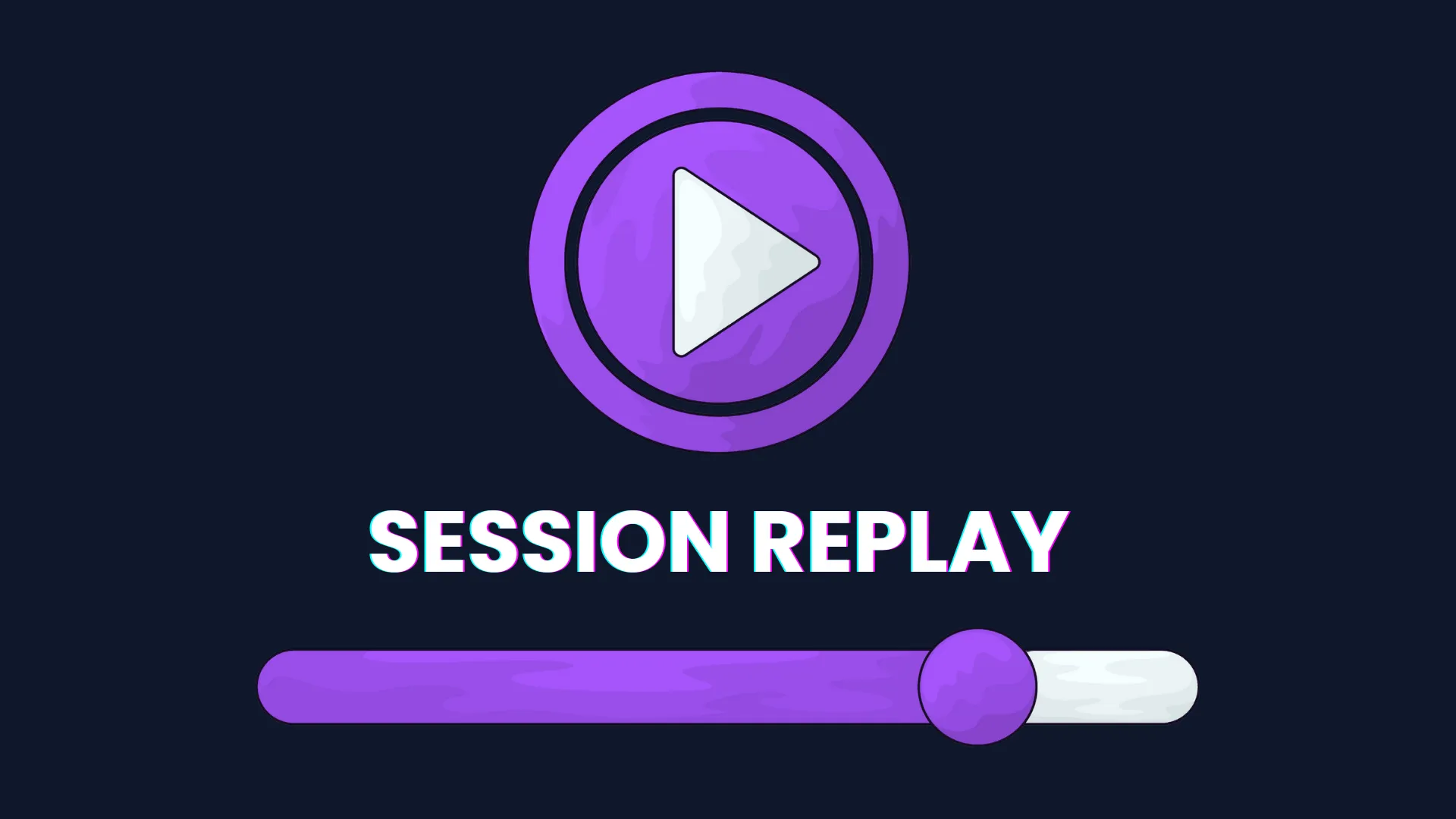A Complete Guide to Session Replays
